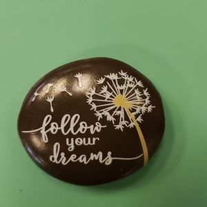 "follow your dreams" stone